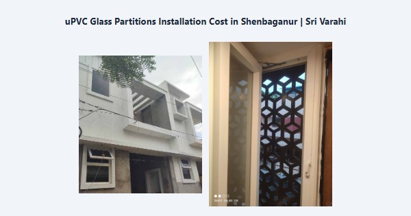 uPVC Glass Partitions Installation Cost in Shenbaganur, Kodaikanal | Sri Varahi