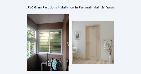 uPVC Glass Partitions Installation in Perumalmalai, Kodaikanal | Sri Varahi