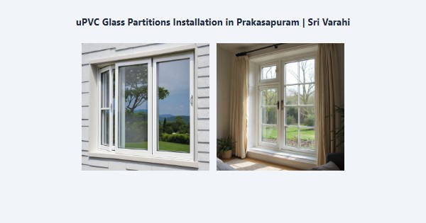 uPVC Glass Partitions Installation in Prakasapuram, Kodaikanal | Sri Varahi