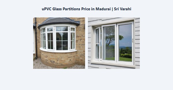 uPVC Glass Partitions Price in Madurai | Sri Varahi