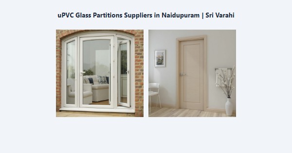 uPVC Glass Partitions Suppliers in Naidupuram, Kodaikanal | Sri Varahi