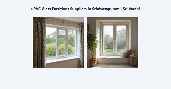 uPVC Glass Partitions Suppliers in Srinivasapuram, Kodaikanal | Sri Varahi