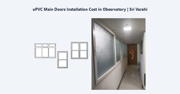 uPVC Main Doors Installation Cost in Observatory, Kodaikanal | Sri Varahi