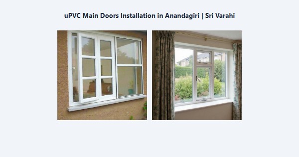 uPVC Main Doors Installation in Anandagiri, Kodaikanal | Sri Varahi