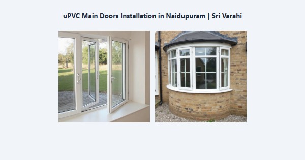 uPVC Main Doors Installation in Naidupuram, Kodaikanal | Sri Varahi