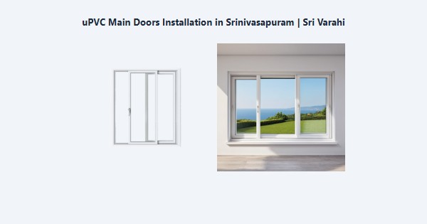 uPVC Main Doors Installation in Srinivasapuram, Kodaikanal | Sri Varahi