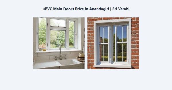 uPVC Main Doors Price in Anandagiri, Kodaikanal | Sri Varahi