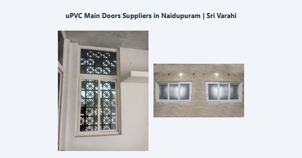 uPVC Main Doors Suppliers in Naidupuram, Kodaikanal | Sri Varahi