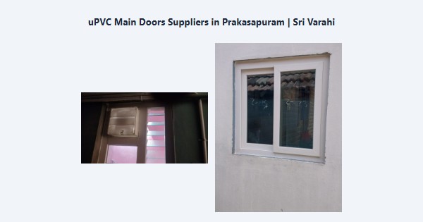 uPVC Main Doors Suppliers in Prakasapuram, Kodaikanal | Sri Varahi