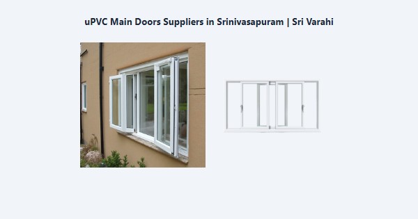 uPVC Main Doors Suppliers in Srinivasapuram, Kodaikanal | Sri Varahi