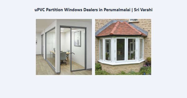 uPVC Partition Windows Dealers in Perumalmalai, Kodaikanal | Sri Varahi