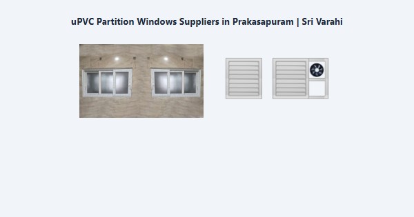 uPVC Partition Windows Suppliers in Prakasapuram, Kodaikanal | Sri Varahi