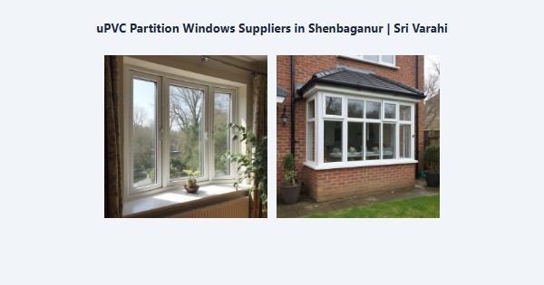 uPVC Partition Windows Suppliers in Shenbaganur, Kodaikanal | Sri Varahi