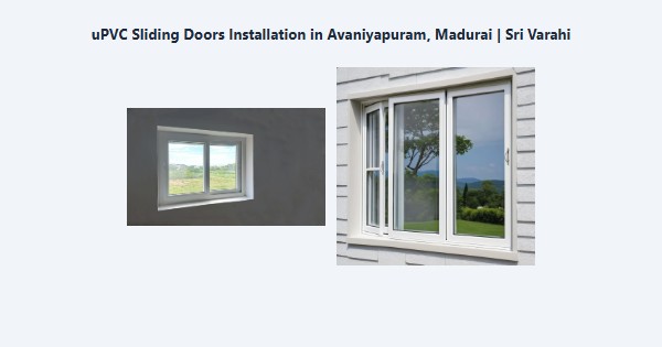 uPVC Sliding Doors Installation in Avaniyapuram, Madurai | Sri Varahi