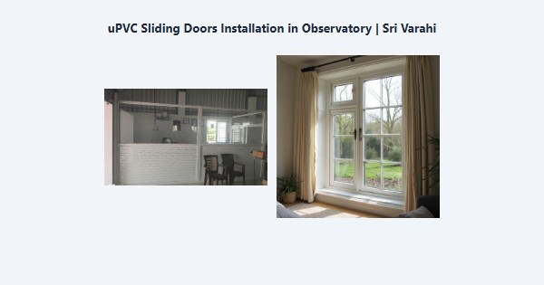uPVC Sliding Doors Installation in Observatory, Kodaikanal | Sri Varahi