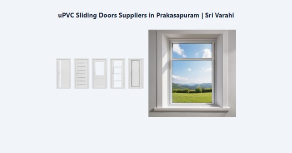 uPVC Sliding Doors Suppliers in Prakasapuram, Kodaikanal | Sri Varahi