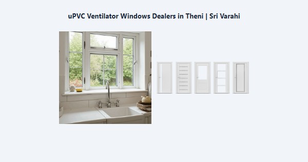 uPVC Ventilator Windows Dealers in Theni | Sri Varahi