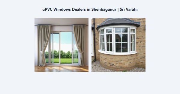 uPVC Windows Dealers in Shenbaganur, Kodaikanal | Sri Varahi