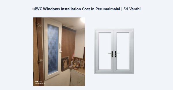 uPVC Windows Installation Cost in Perumalmalai, Kodaikanal | Sri Varahi