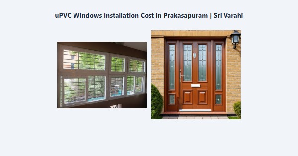 uPVC Windows Installation Cost in Prakasapuram, Kodaikanal | Sri Varahi