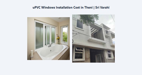 uPVC Windows Installation Cost in Theni | Sri Varahi