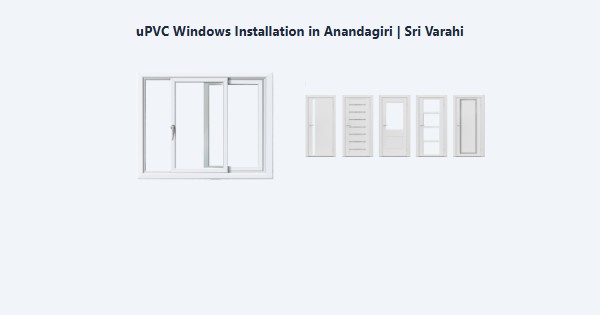 uPVC Windows Installation in Anandagiri, Kodaikanal | Sri Varahi