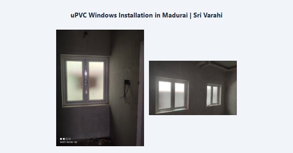 uPVC Windows Installation in Madurai | Sri Varahi