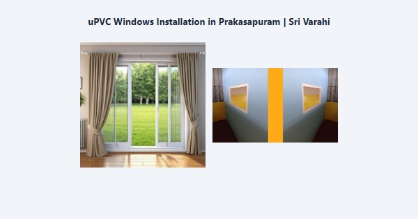 uPVC Windows Installation in Prakasapuram, Kodaikanal | Sri Varahi