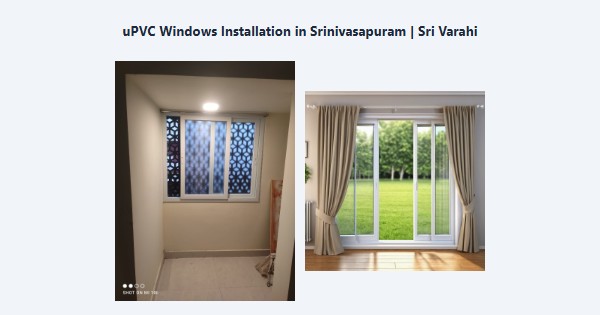 uPVC Windows Installation in Srinivasapuram, Kodaikanal | Sri Varahi