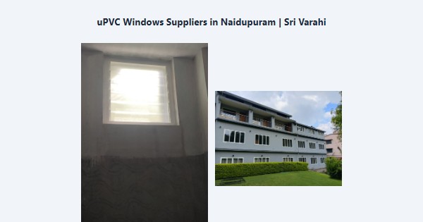 uPVC Windows Suppliers in Naidupuram, Kodaikanal | Sri Varahi