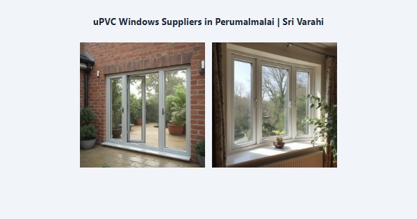 uPVC Windows Suppliers in Perumalmalai, Kodaikanal | Sri Varahi