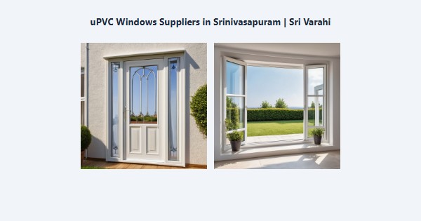 uPVC Windows Suppliers in Srinivasapuram, Kodaikanal | Sri Varahi