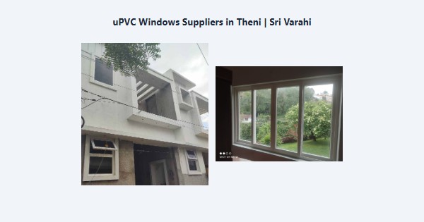 uPVC Windows Suppliers in Theni | Sri Varahi